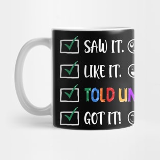 Saw It Like It Told Uncle Got It Funny Kids Mug